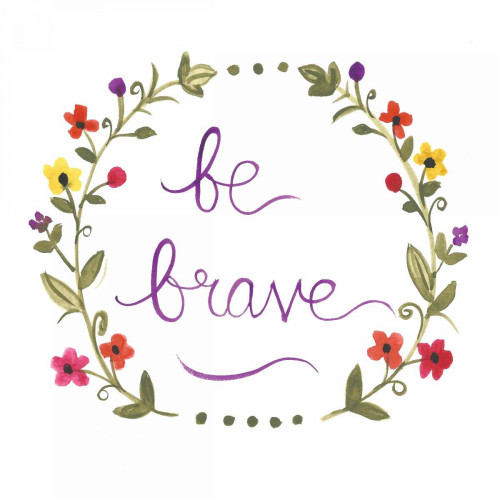 Be Brave Poster Print by Monica Martin
