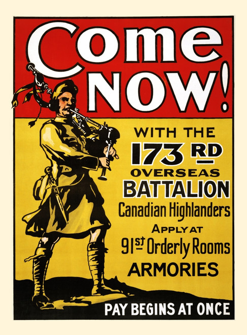 Poster shows a soldier playing bagpipes.  "Come now! With the 173rd Overseas Battalion, Canadian Highlanders" Poster Print by Unknown - Item # VARBLL0587440473