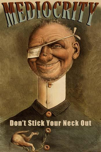 Mediocrity: Don't stick your neck out. Poster Print by Wilbur Pierce - Item # VARBLL0587206098