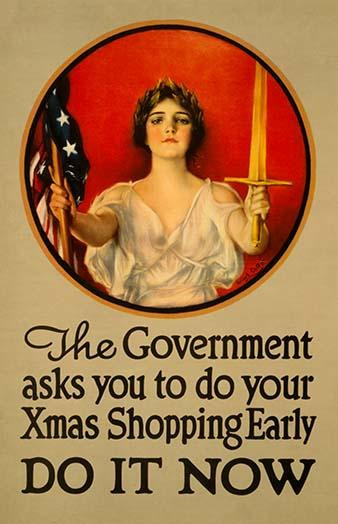 The government asks you to do your Xmas shopping early - Do it now.  A plea to help move the economy during the first world war. Poster Print by Haskell Coffin