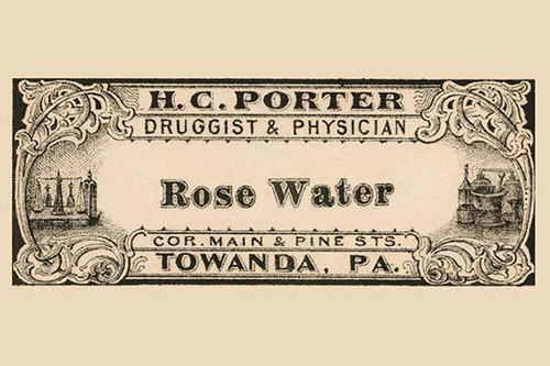 A pharmacy label for rose water from H.C. Porter, a druggist and physician in Towanda, Pennsylvania. Poster Print by unknown - Item # VARBLL0587268069