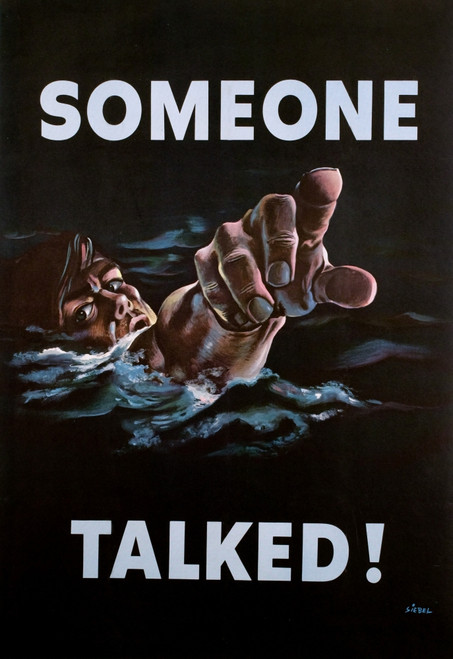 World War Ii Propaganda Posters. Drowning Soldier Pointing To The Viewer Text Reads 'Someone Talked' History - Item # VAREVCHCDWOWAEC087