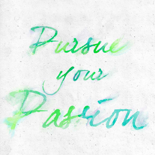 Pursue your Passion Poster Print by SD Graphics Studio - Item # VARPDX10165F