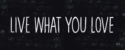 Live What You Love Poster Print by Michael Mullan - Item # VARPDX12999