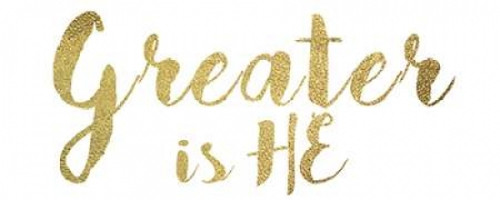 Greater Is He Poster Print by Taylor Greene - Item # VARPDXTGPL154B