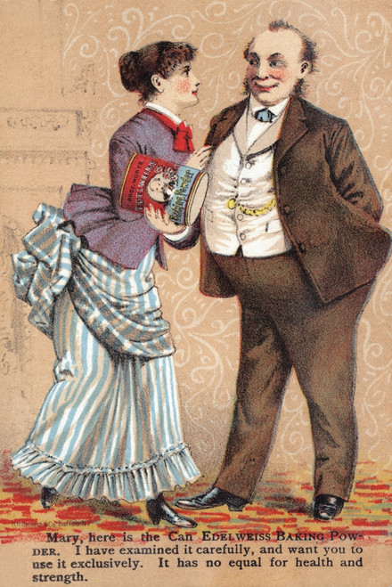 Victorian trade card for Baking powder.  "Mary, here is the can Edelweiss Baking Powder, I have examined it carefully and want you to use it exclusively.  It has no equal for health and strength." Poster Print by Richmond & Co. - Item # VARBLL0587391