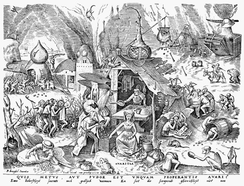 Seven Deadly Sins: Greed. /Nengraving After A Pen Drawing, 1556, By Peter Bruegel The Elder. The Flemish Verse Below The Engraving, Freely Translated Reads: 'Grasping Avarice Does Not Understand Honor, Decency, Shame, Or Divine Command.' Poster Print