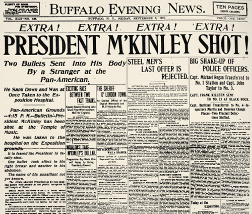 William Mckinley (1843-1901). /N25Th President Of The United States. Front Page Of The Buffalo Evening News Reporting The Assassination Of President Mckinley Earlier That Day, 6 September 1901. Poster Print by Granger Collection - Item # VARGRC005973 William Mckinley (1843-1901). /N25Th President Of The United States. Front Page Of The Buffalo Evening News Reporting The Assassination Of President Mckinley Earlier That Day, 6 September 1901. Poster Print by Granger Collection - Item # VARGRC005973