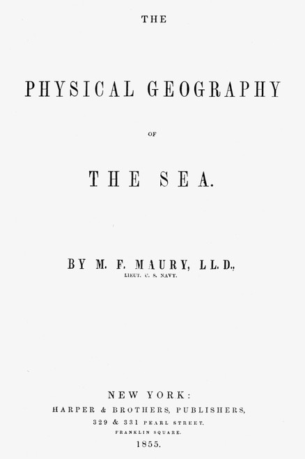 Matthew Fontaine Maury /N(1806-1873). American Naval Officer And Oceanographer. Title Page Of The First Edition, 1855, Of Maury'S 'The Physical Geography Of The Sea,' The First Major Textbook On Modern Oceanography. Poster Print by Granger Collection