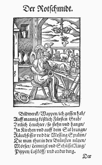 Metalworker, 1568. /N'The Metalworker Makes Statuettes, Coats-Of-Arms For Noblemen'S Tombs, Candlesticks, Censers, Firehose Nozzles, Keyrings And Many Other Objects. Poem By Hans Sachs, Woodcut By Jost Amman, 1568. Poster Print by Granger Collection