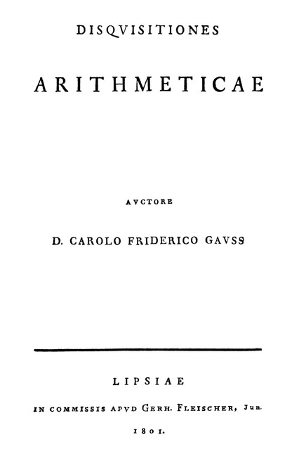 Gauss: Title Page, 1801. /Ntitle Page Of The First Edition Of Karl Friedrich Gauss' 'Disquisitiones Arithmeticae,' Which Announced The Discovery Of The Law Of Quadratic Reciprocity And Other Vital Developments In The Theory Of Numbers. Poster Print b