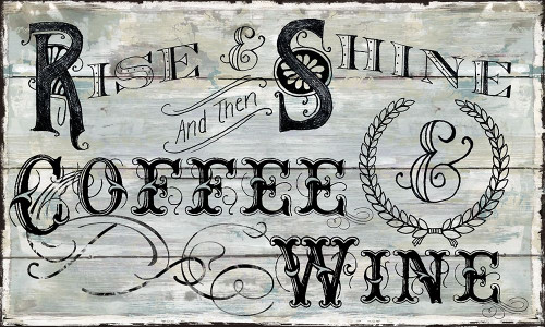 Rise Shine Wine Poster Print by Carol Robinson - Item # VARPDX40012