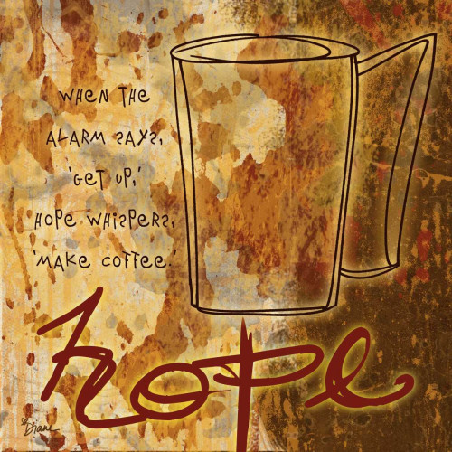 Hope Coffee Poster Print by Diane Stimson - Item # VARPDXDSSQ204F