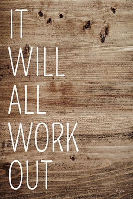 It Will All Work Out Poster Print by Jaxn Blvd. Jaxn Blvd. - Item # VARPDXJAXN108