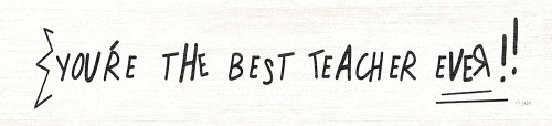 Best Teacher Ever Poster Print by Jaxn Blvd. Jaxn Blvd. - Item # VARPDXJAXN440