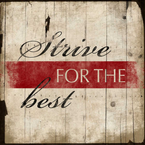 Strive for the best Poster Print by Jace Grey - Item # VARPDXJGSQ238B