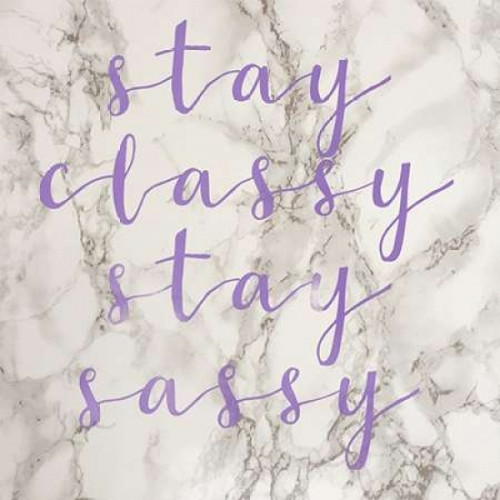 Stay Classy Stay Sassy Poster Print by Matic,Jelena Matic - Item # VARPDXJMSQ041A