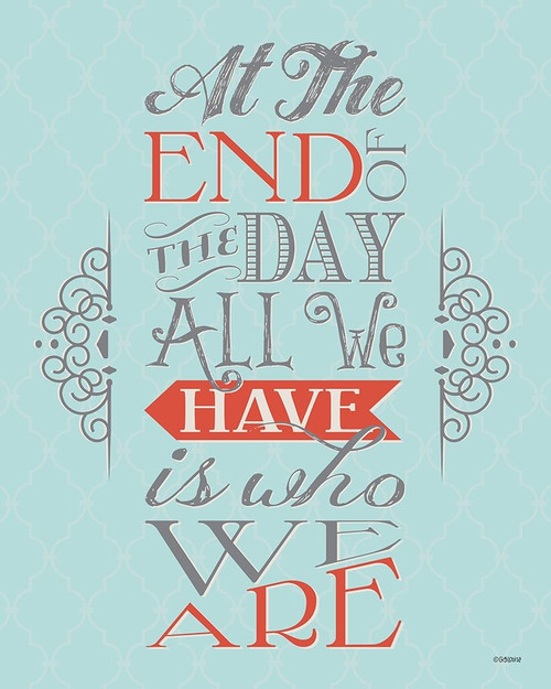 All We Have Poster Print by Gigi Louise