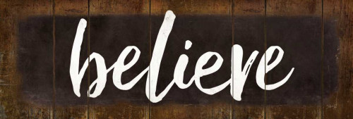 Believe Poster Print by Marla Rae - Item # VARPDXMA2305