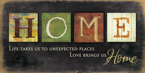 Home - Love Brings Us Poster Print by Marla Rae
