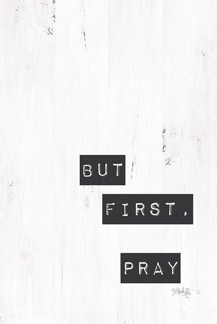But First, Pray Poster Print by Marla Rae - Item # VARPDXMAZ5375
