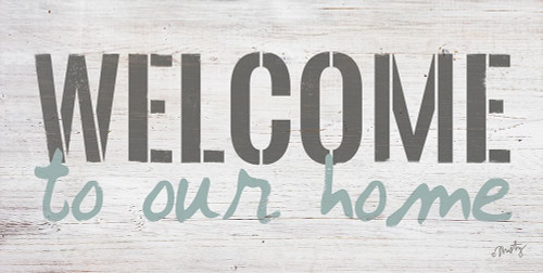 Welcome to Our Home Poster Print by Misty Michelle - Item # VARPDXMMD159