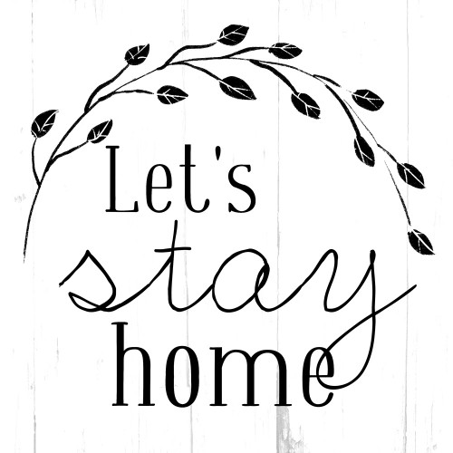 Lets Stay Home Bw Poster Print by Mlli Villa - Item # VARPDXMVSQ400A