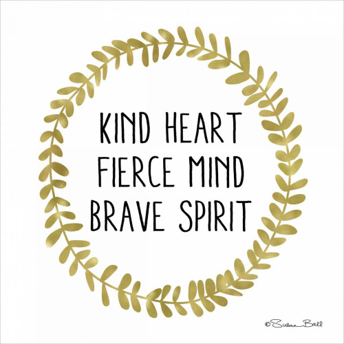 Kind Heart, Fierce Mind, Brave Spirit Poster Print by Susan Ball - Item # VARPDXSB397