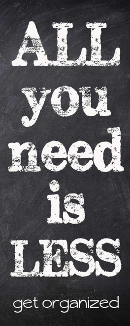 All You Need Is Less Poster Print by Taylor Greene - Item # VARPDXTGPL116A