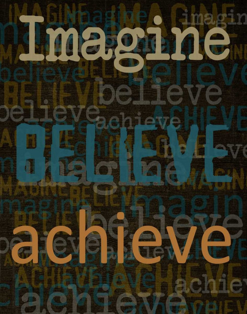 Imagine Believe Achieve Poster Print by Taylor Greene - Item # VARPDXTGRC142F