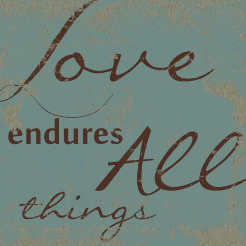 LOVE ENDURES ALL Poster Print by Taylor Greene - Item # VARPDXTGSQ074D