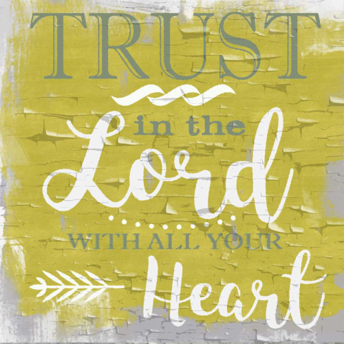 Trust In The Lord Rustic Yellow Poster Print by Taylor Greene - Item # VARPDXTGSQ377A1
