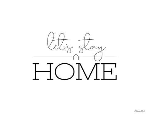 Lets Stay Home Poster Print by Susan Ball # SB789