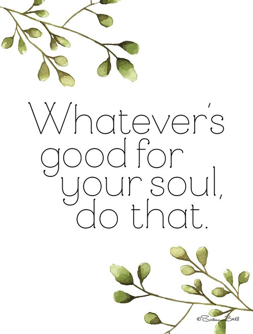 Greenery Good for Your Soul Poster Print by Susan Ball # SB731