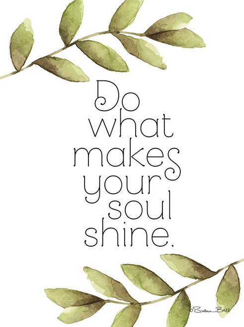 Greenery Soul Shine Poster Print by Susan Ball # SB732
