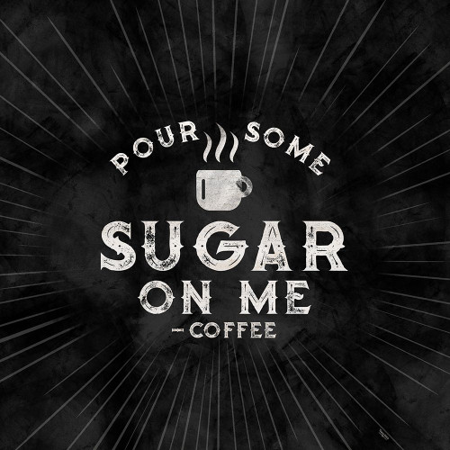 Coffee Humor black VIII-Sugar Poster Print by Tara Reed # RB13998TR