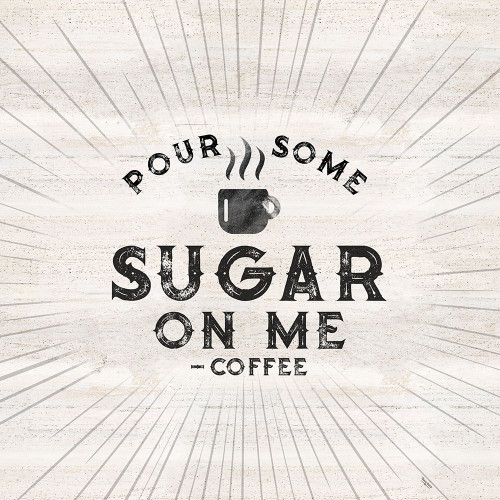 Coffee Humor VIII-Sugar Poster Print by Tara Reed # RB13986TR