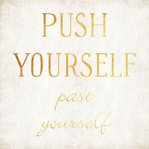 Push Yourself Poster Print by Mlli Villa # MVSQ469A