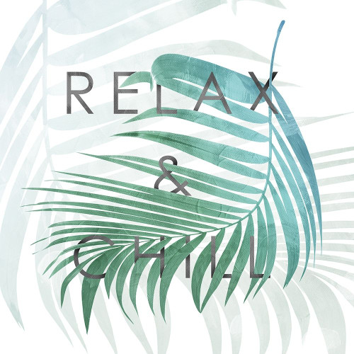 Relax And Chill N Poster Print by Mlli Villa # MVSQ457B