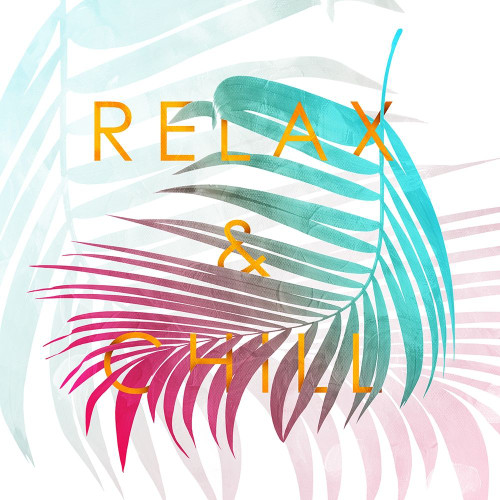 Relax And Chill Poster Print by Mlli Villa # MVSQ456B