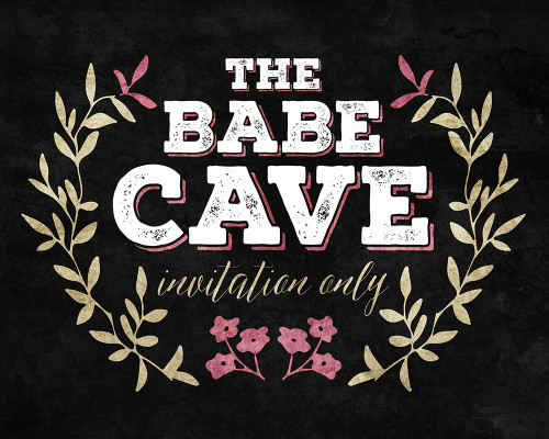The Babe Cave Poster Print by Mlli Villa # MVRC591B