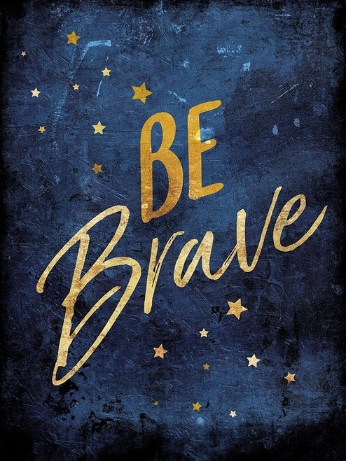 Be Brave Poster Print by Mlli Villa # MVRC084A