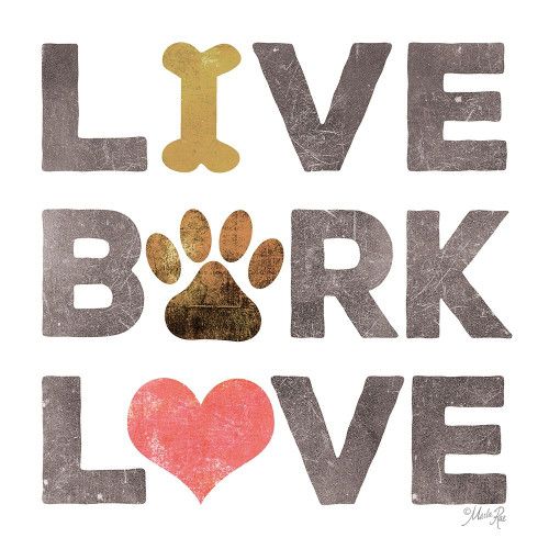 Live, Bark, Love Poster Print by Marla Rae # MAZ5671