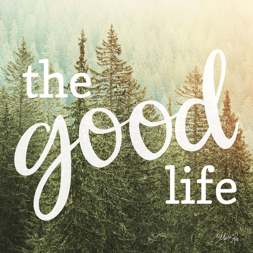 The Good Life Poster Print by Marla Rae # MAZ5621