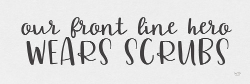 Our Front Line Hero Wears Scrubs Poster Print by Lux + Me Designs Lux + Me Designs # LUX288