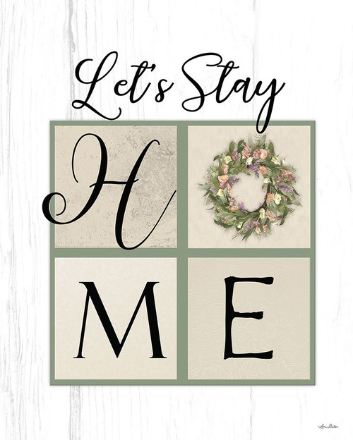 Lets Stay Home Poster Print by Lori Deiter # LD2221
