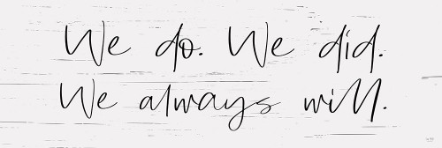 We Always Will Poster Print by Lux + Me Designs Lux + Me Designs # LUX147