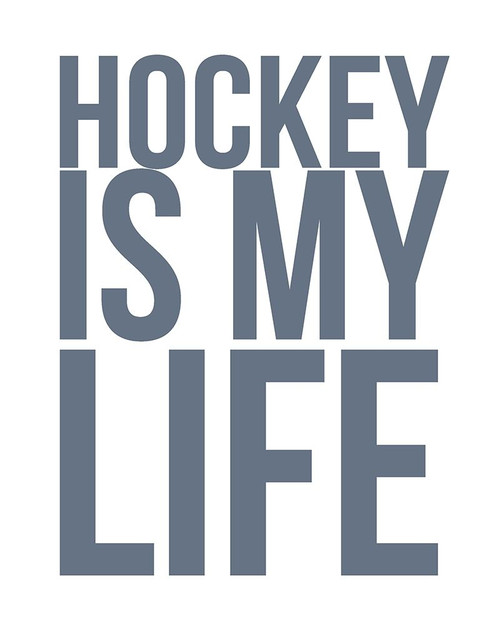 Hockey is My Life Poster Print by Leah Straatsma # LSRC126B
