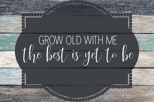 Grow Old Poster Print by Allen Kimberly # KARN306A
