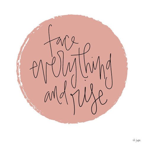 Face Everything and Rise Poster Print by Jaxn Blvd. Jaxn Blvd. # JAXN543